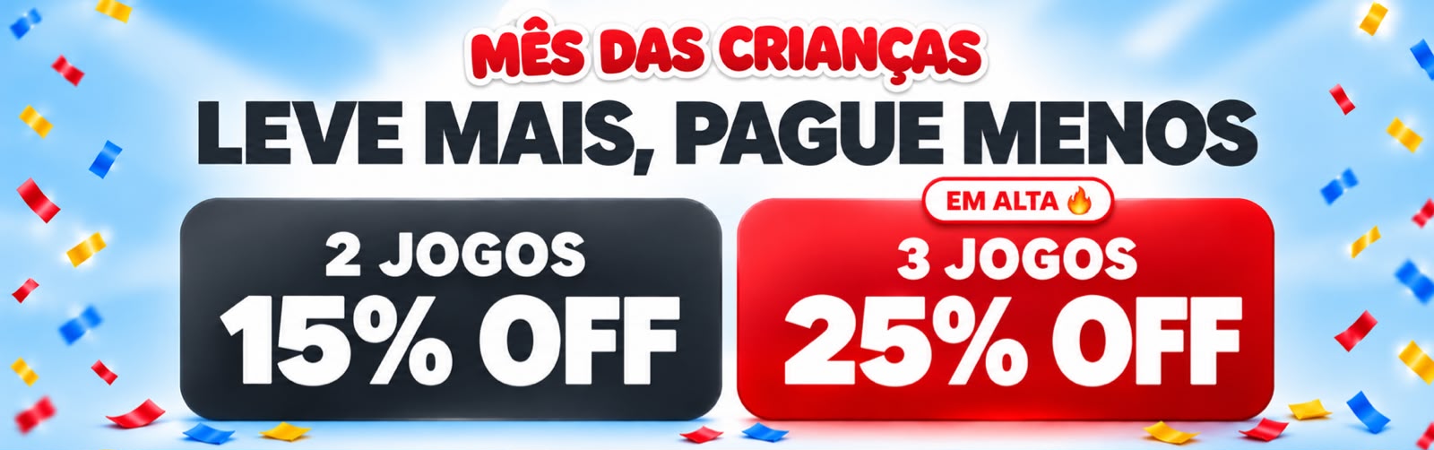 Mês das Crianças — Leve mais, pague menos: 2 jogos 15% OFF, 3 jogos 25% OFF